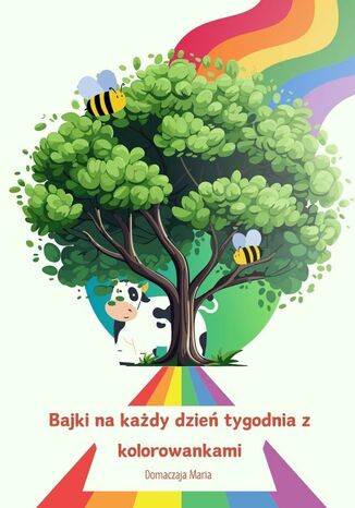 Bajki na każdy dzień tygodnia z kolorowankami Domaczaja Maria - okladka książki