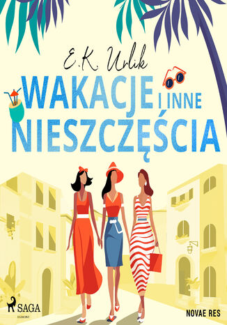 Wakacje i inne nieszczęścia E.K. Urlik - okladka książki