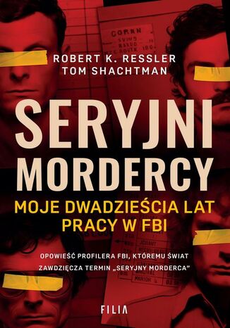 Seryjni mordercy Robert K. Ressler, Tom Shachtman - okladka książki