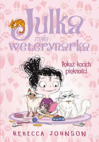 Julka  mała weterynarka. Tom 10. Pokaz kocich piękności Rebecca Johnson - okladka książki