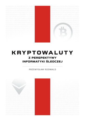 Kryptowaluty z perspektywy informatyki śledczej Przemysław Rodwald - okladka książki