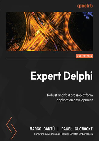 Expert Delphi. Robust and fast cross-platform application development - Second Edition Marco Cantu, Paweł Głowacki, Stephen Ball - okladka książki