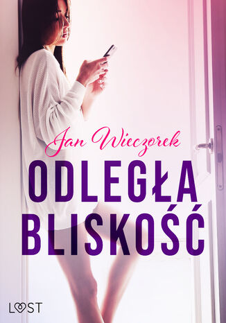 Odległa bliskość  opowiadanie erotyczne Jan Wieczorek - okladka książki