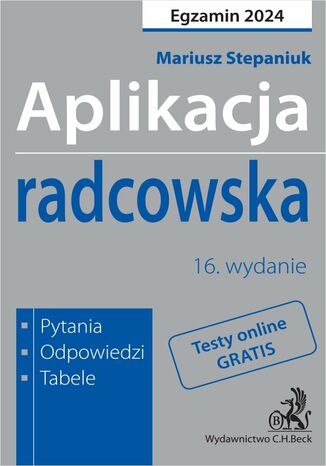 Aplikacja radcowska 2024. Pytania odpowiedzi tabele + dostęp do testów online Mariusz Stepaniuk - okladka książki