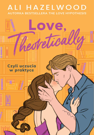 Love, Theoretically Ali Hazelwood - okladka książki
