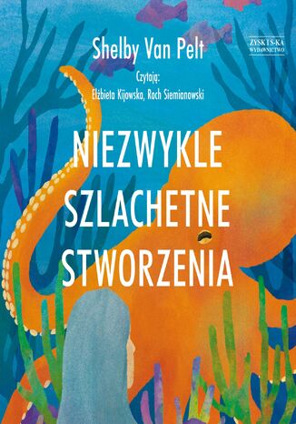 Niezwykle szlachetne stworzenia Shelby Van Pelt - audiobook MP3