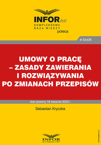 Umowy o pracę - zasady zawierania i rozwiązywania po zmianach przepisów Sebastian Kryczka - okladka książki