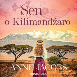 Sen o Kilimandżaro Anne Jacobs - audiobook MP3