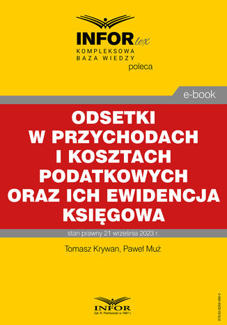 Odsetki w przychodach i kosztach podatkowych oraz ich ewidencja księgowa Tomasz Krywan, Paweł Muż - okladka książki