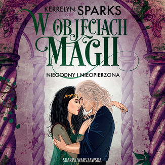 W objęciach magii. Niegodny i nieopierzona Kerrelyn Sparks - audiobook MP3