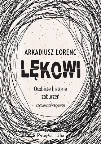 Lękowi. Osobiste historie zaburzeń Arkadiusz Lorenc - audiobook MP3