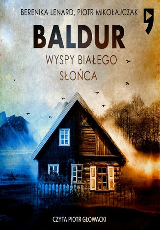 Baldur. Tom I Wyspy Białego Słońca Piotr Mikołajczak, Berenika Lenard - audiobook MP3