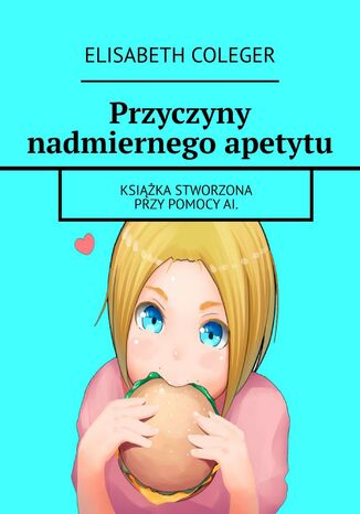 Przyczyny nadmiernego apetytu Elisabeth Coleger - okladka książki