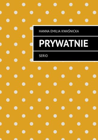 Prywatnie Hanna Kwaśnicka - okladka książki