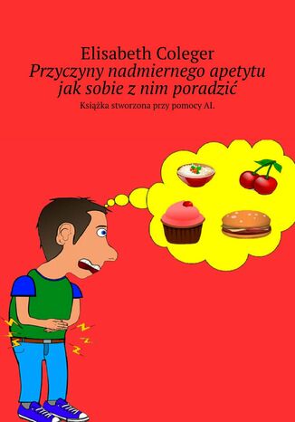 Przyczyny nadmiernego apetytu jak sobie z nim poradzić Elisabeth Coleger - okladka książki