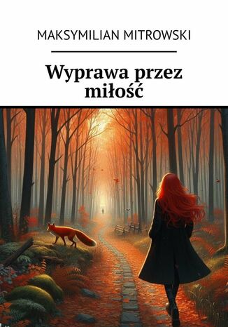 Wyprawa przez miłość Maksymilian Mitrowski - okladka książki