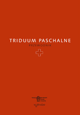 Triduum Paschalne. Przewodnik Praca zbiorowa - okladka książki