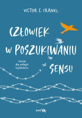 Człowiek w poszukiwaniu sensu. Wersja dla młodych czytelników Victor E. Frankl - okladka książki