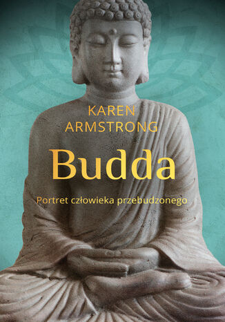 Budda. Portret człowieka przebudzonego Karen Armstrong - okladka książki