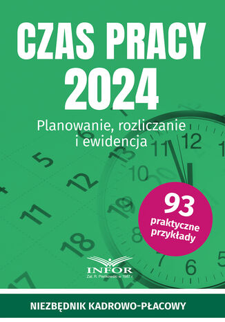 Czas pracy 2024. Planowanie, rozliczanie i ewidencja praca zbiorowa - okladka książki