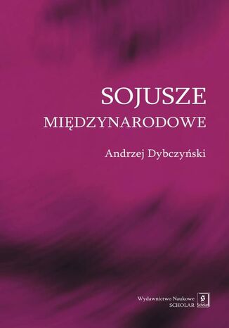 Sojusze międzynarodowe Andrzej Dybczyński - okladka książki