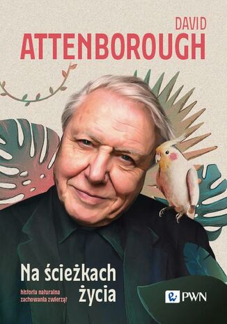 Na ścieżkach życia David Attenborough - okladka książki