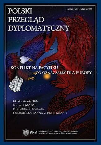 Polski Przegląd Dyplomatyczny 4/2023 Mazur Wojciech, Michał Lubina, Jacek Czaputowicz, Eliot Cohen, Zuzanna Nowak, Jakub Jakubowski, Jakub Pieńkowski, Marcin Przychodniak, Maciej Pawłowski, Michał Wojnarowicz, Przemysław Biskup, Stefania Kolarz, Kalwasiński Maciej, Tomasz Morozowski, Peter Hefele, Francois Heisbourg - okladka książki