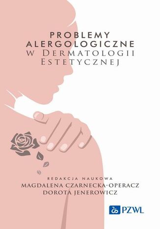 Problemy alergologiczne w dermatologii estetycznej Magdalena Czarnecka-Operacz, Dorota Jenerowicz - okladka książki