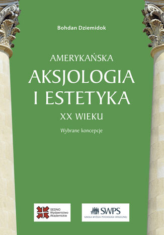 Amerykańska aksjologia i estetyka XX wieku Dziemidok Bogdan - okladka książki