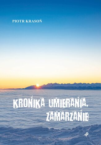 Kronika umierania. Zamarzanie Piotr Krasoń - okladka książki