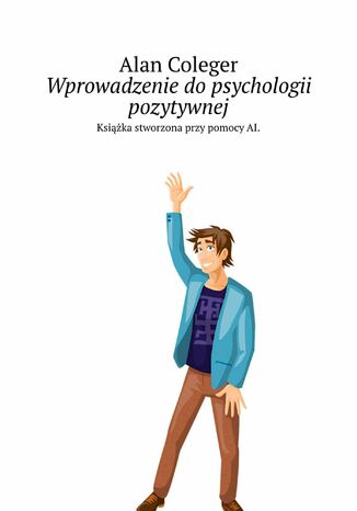 Wprowadzenie do psychologii pozytywnej Alan Coleger - okladka książki