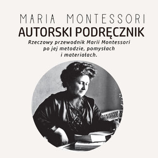 Autorski Podręcznik Marii Montessori Maria Montessori - audiobook MP3