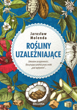 Rośliny uzależniające Jarosław Molenda - okladka książki