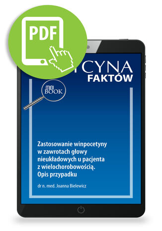 Zastosowanie winpocetyny w zawrotach głowy nieukładowych u pacjenta z wielochorobowością. Opis przypadku Joanna Bielewicz - okladka książki