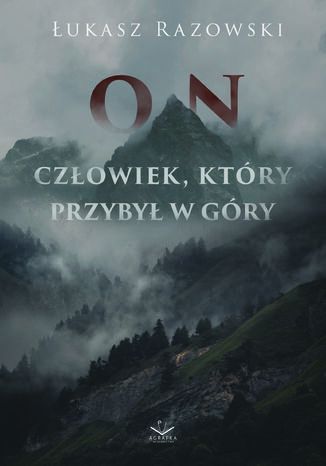 On. Człowiek, który przybył w góry Łukasz Razowski - okladka książki