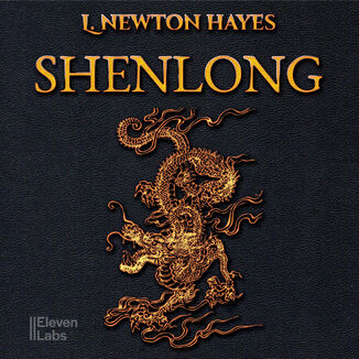 Shen Long. Chiński Smok L. Newton Hayes - audiobook MP3