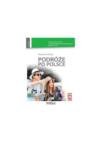 Podróże po Polsce. Podręcznik do nauki języka polskiego dla obcokrajowców, poziom C1/C2 Bogusław Kubiak - okladka książki