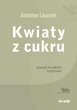 Kwiaty z cukru Antoine Laurain - okladka książki