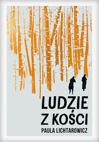 Ludzie z kości Paula Lichtarowicz - okladka książki