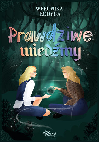 Prawdziwe Wiedźmy (tom 2) Weronika Łodyga - okladka książki