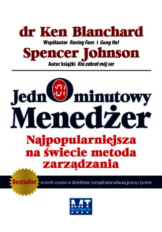 Jednominutowy Menedżer. Najpopularniejsza na świecie metoda zarządzania Ken Blanchard, Spencer Johnson - okladka książki