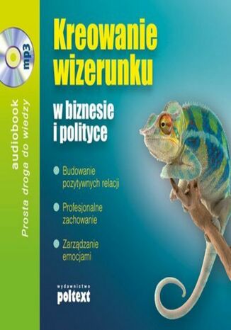 Kreowanie wizerunku w biznesie i polityce Grażyna Białopiotrowicz - okladka książki