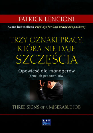 Trzy oznaki pracy. Opowieść dla menedżerów Patrick Lencioni - okladka książki