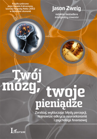 Twój mózg, twoje pieniądze Jason Zweig - okladka książki