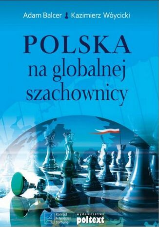 Polska na globalnej szachownicy Adam Balcer, Kazimierz Wóycicki - okladka książki