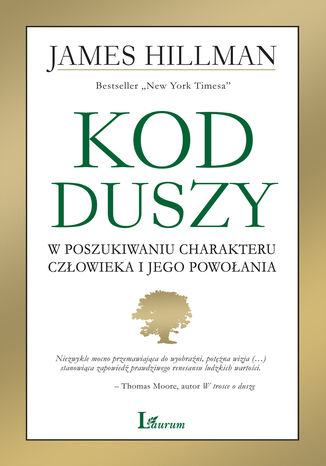 KOD DUSZY. W poszukiwaniu charakteru człowieka i jego powołania James Hillman - okladka książki