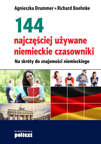 144 najczęściej używane niemieckie czasowniki. Na skróty do znajomości niemieckiego Agnieszak Drummer, Richard Boehnke - okladka książki