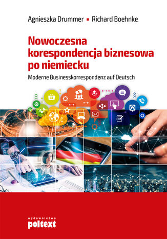 Nowoczesna korespondencja biznesowa po niemiecku Agnieszka Drummer, Richard Boehnke - okladka książki