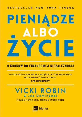 Pieniądze albo życie. 9 kroków do finansowej niezależności Vicki Robin, Joe Dominguez - okladka książki