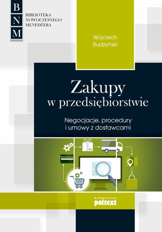 Zakupy w przedsiębiorstwie. Negocjacje, procedury i umowy z dostawcami Wojciech Budzyński - okladka książki